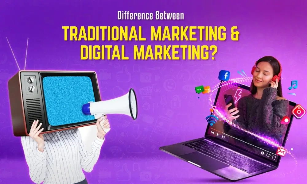 Traditional and Digital Marketing